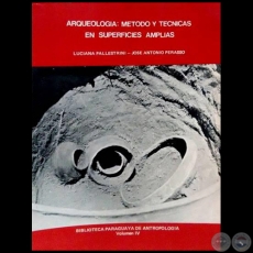 ARQUEOLOGA: MTODO Y TCNICAS EN SUPERFICIES AMPLIAS - Autores: LUCIONA PALLESTRINI / JOS ANTONIO PERASSO - Ao: 1984